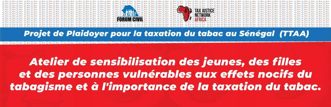 Projet de Plaidoyer pour la taxation du tabac au Sénégal (TTAA) — Atelier de sensibilisation